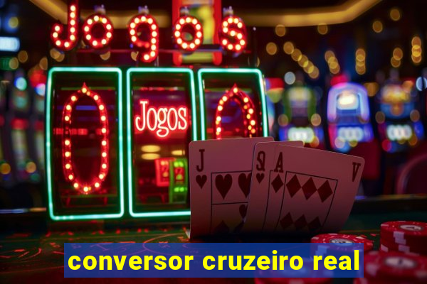 conversor cruzeiro real